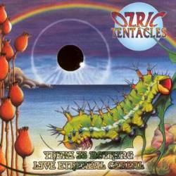 Ozric Tentacles : There Is Nothing - Live Ethereal Cereal